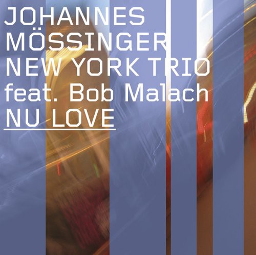 the album cover for Johannes Mossinger New York Trio - Nu Love