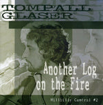Tompall Glaser - Another Log On The Fire: Hillbilly Central #2 (CD)