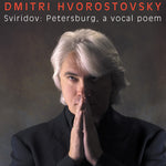 Dmitri Hvorostovsky - Georgi Sviridov: Petersburg a Vocal Poem (CD)