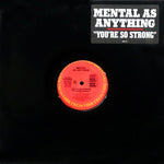 Mental As Anything : You're So Strong (12", Single)
