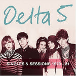 Delta 5 - Sencillos y sesiones 1979-81 (CD)