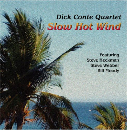 the album cover for Dick Conte - Slow Hot Wind