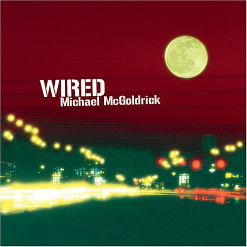 the album cover for Michael Mcgoldrick - Wired