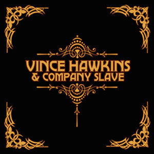Vince Hawkins & Company Slave : Vince Hawkins & Company Slave(CD, Album, Dig)