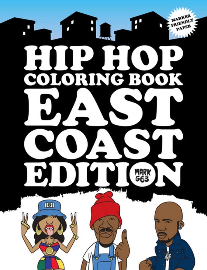 Mark 563- Hip Hop Coloring Book: East Coast Edition (Coloring Book)