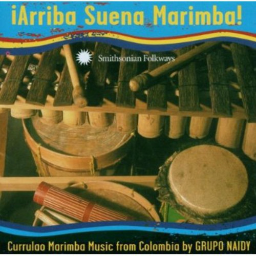 the album cover for Grupo Naidy - Arriba Suena Marimba: Currulao Marimba Music From Colombia