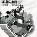 the album cover for Nacao Zumbi - Futura