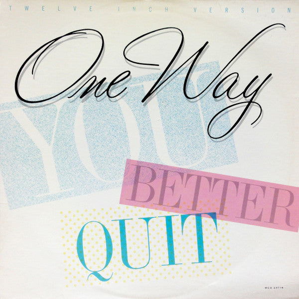One Way : You Better Quit (12")
