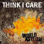 the album cover for Think I Care - World Asylum