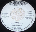 The Bushmen (8) : Baby / What I Have I'll Give To You (7", Promo)