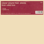 Caspar Pound Feat. Plavka : Fever Called Love (Disk 2) (12", 2/2)