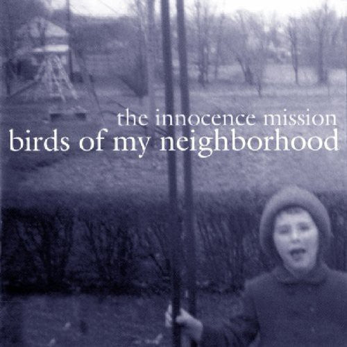 The Innocence Mission - Birds of My Neighborhood (CD)