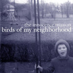 The Innocence Mission - Birds of My Neighborhood (CD)