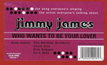 Jimmy James : Who Wants To Be Your Lover (12")