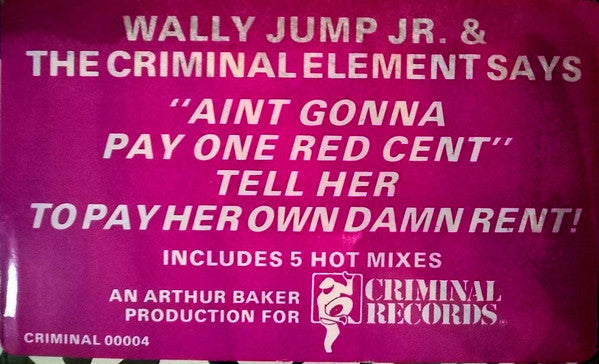 Wally Jump Junior & The Criminal Element* : Ain't Gonna Pay One Red Cent (12")