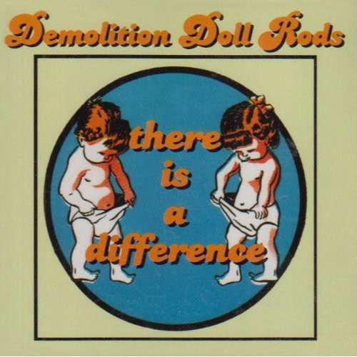 the album cover for Demolition Doll Rods - There Is a Difference