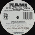 Nami : Santa Ain't Comin' To Town (12")