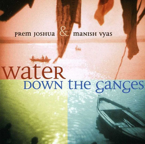Prem Joshua - Water Down the Ganges (CD)