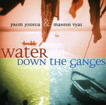 Prem Joshua - Water Down the Ganges (CD)