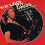 Bob Welch & Friends - Live at the Roxy (CD)