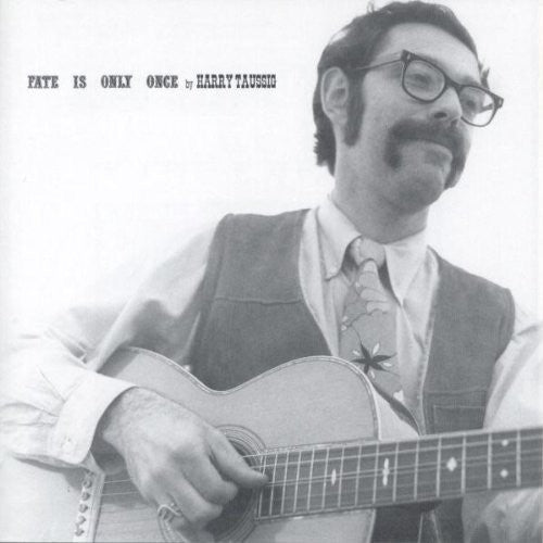 the album cover for Harry Taussig - Fate Is Only Once