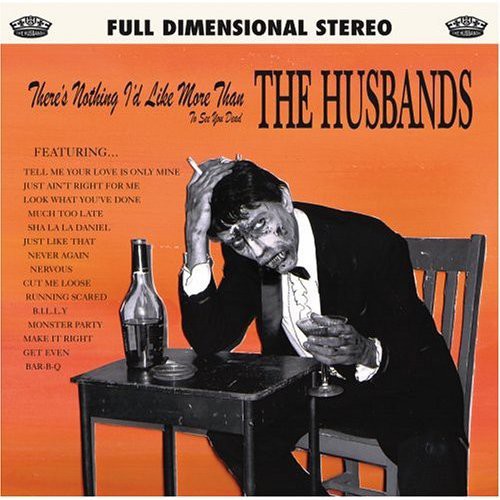 the album cover for The Husbands - There's Nothing I'd Like More Than to See You Dead
