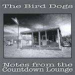 the album cover for The Bird Dogs - Notes from the Countdown Lounge