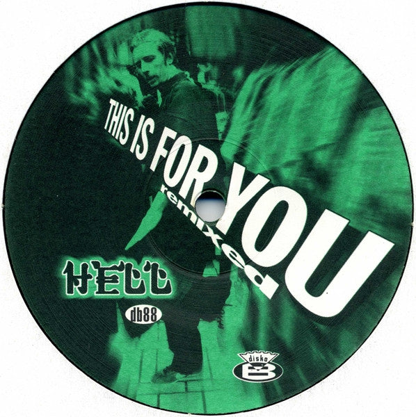 Hell : This Is For You (Remixed) (12")