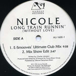 Nicole* : Long Train Runnin' (Without Love) (12")