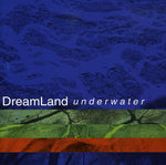 the album cover for Dreamland - Underwater