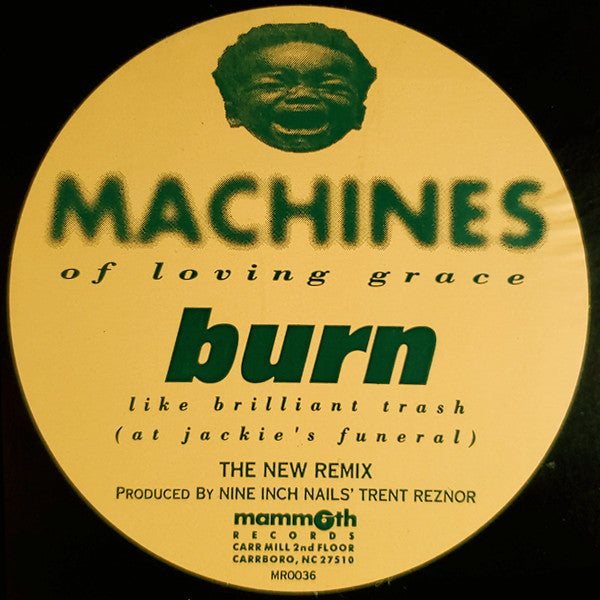 Machines Of Loving Grace : Burn Like Brilliant Trash (At Jackie's Funeral) (12")