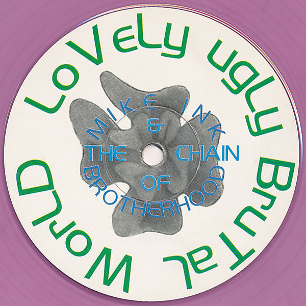 Mike Ink & The Chain Of Brotherhood* : Lovely Ugly Brutal World (12", Ltd, Pin)