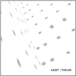 the album cover for Kadet - Thin Air