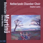 the album cover for Netherlands Chamber Choir - Choral Works