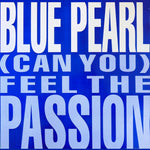 Blue Pearl : (Can You) Feel The Passion (12", Single)