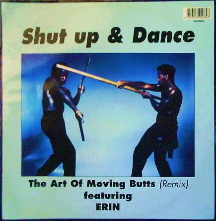 Shut Up And Dance* Featuring Erin* : The Art Of Moving Butts (Remix) (12")