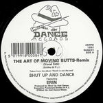 Shut Up And Dance* Featuring Erin* : The Art Of Moving Butts (Remix) (12")
