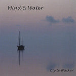 the album cover for Clyde Walker - Wind & Water