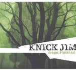 the album cover for Knick Jim - Spring Forward