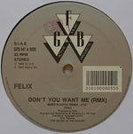 Felix : Don't You Want Me (Rmx) (12")