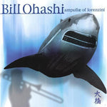 the album cover for Bill Ohashi - Ampullae of Lorenzini