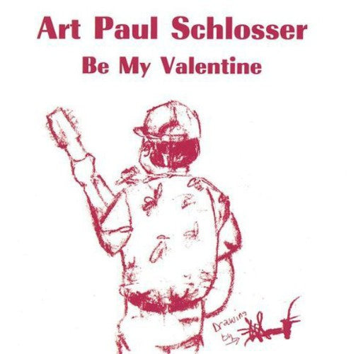 the album cover for Art Paul Schlosser - Be My Valentine