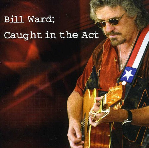 the album cover for Bill Ward - Caught In The Act