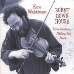 the album cover for Ken Waldman - Burnt Down House