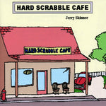 the album cover for Jerry Skinner - Hard Scrabble Cafe