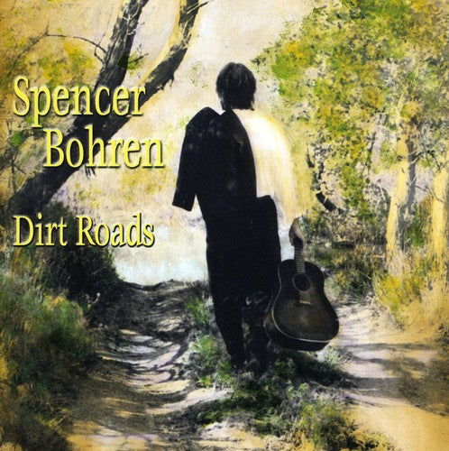 the album cover for Spencer Bohren - Dirt Roads