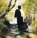 the album cover for Spencer Bohren - Dirt Roads