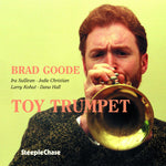 the album cover for Brad Goode - Toy Trumpet