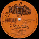 Da Wild Pitch Boys : This Track Is Massive / I Believe In Music (12")