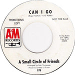 A Small Circle Of Friends : Can I Go / Didn't Want To Have To Do It (7", Single, Promo)